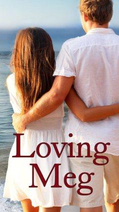 LOVING MEG is here . . .